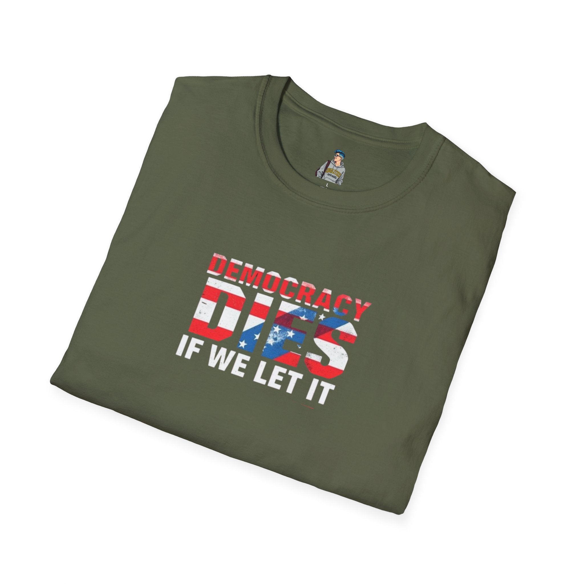 Unisex Democracy T-Shirt - 'Democracy Dies If We Let It' & 'The People United Will Never Be Defeated'