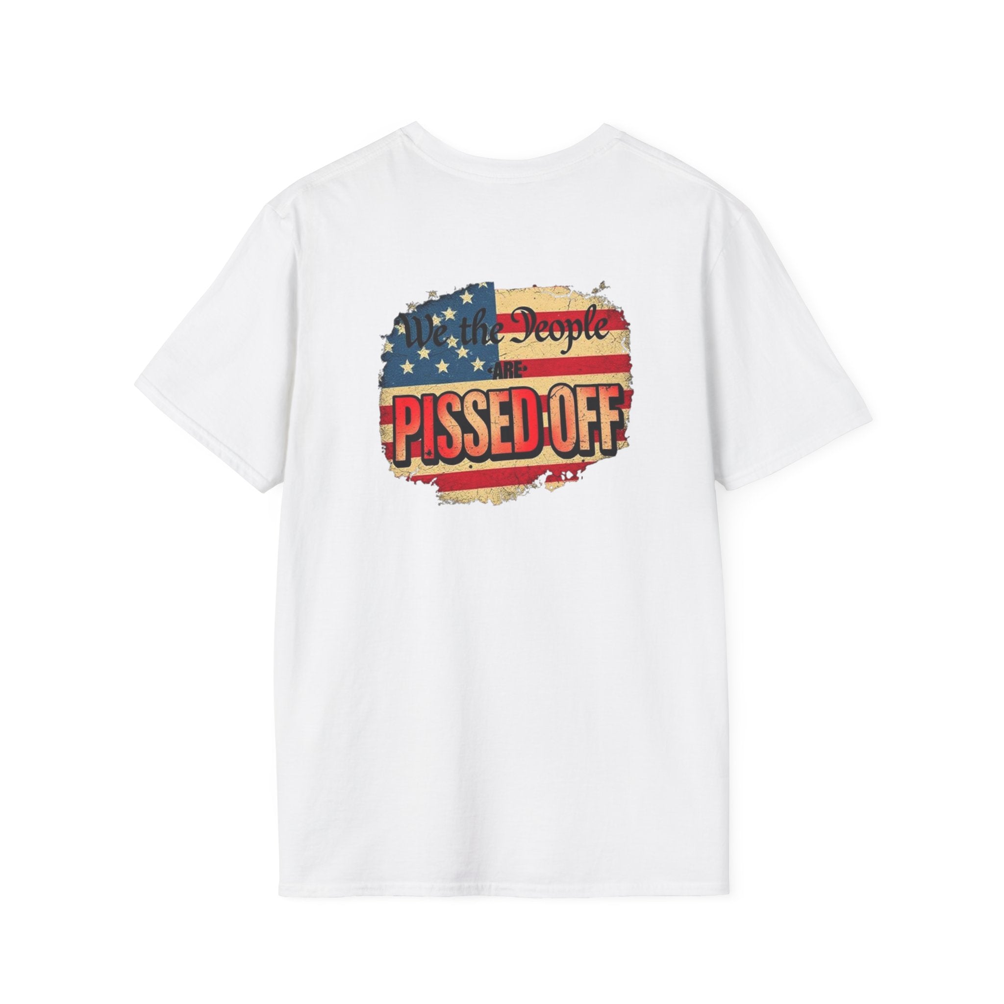 Unisex Softstyle T-Shirt - "Democracy Matters" & " We The People Are Pissed Off" Graphic Tee