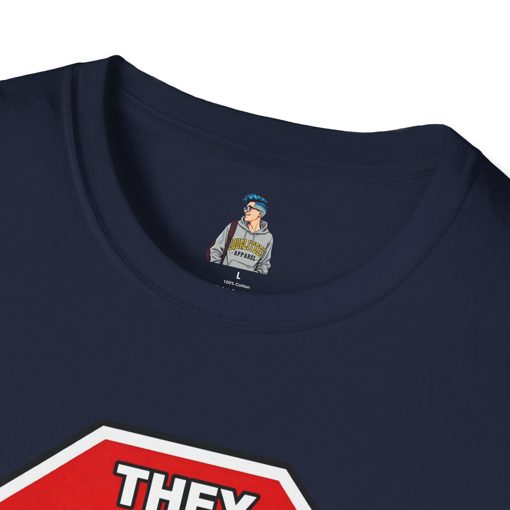 They Said Stop You Will Stop T-Shirt - Consent Awareness
