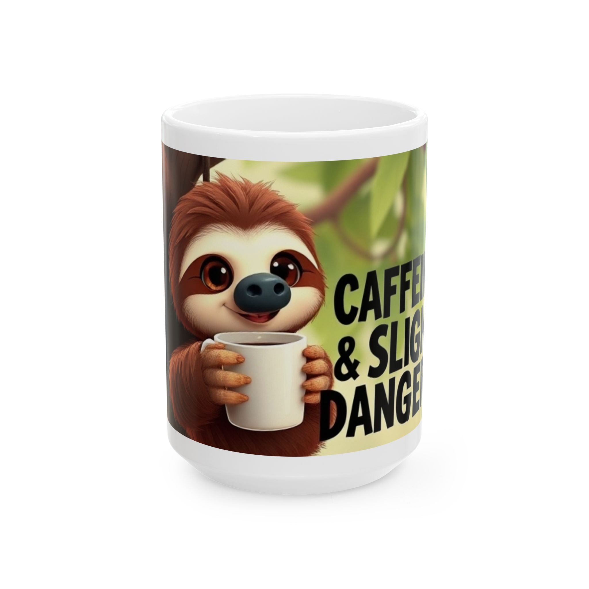 Caffeinated & Slightly Dangerous Sloth - Ceramic Mug - Perfect Gift for Coffee Lovers