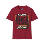T-Shirt — "Leave Black People Alone" Social Justice Statement Tee