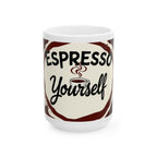 Espresso Yourself- Ceramic Mug - Perfect Gift for Coffee Lovers