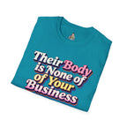 Bodily Autonomy T-Shirt - Their Body Is None of Your Business T-Shirt