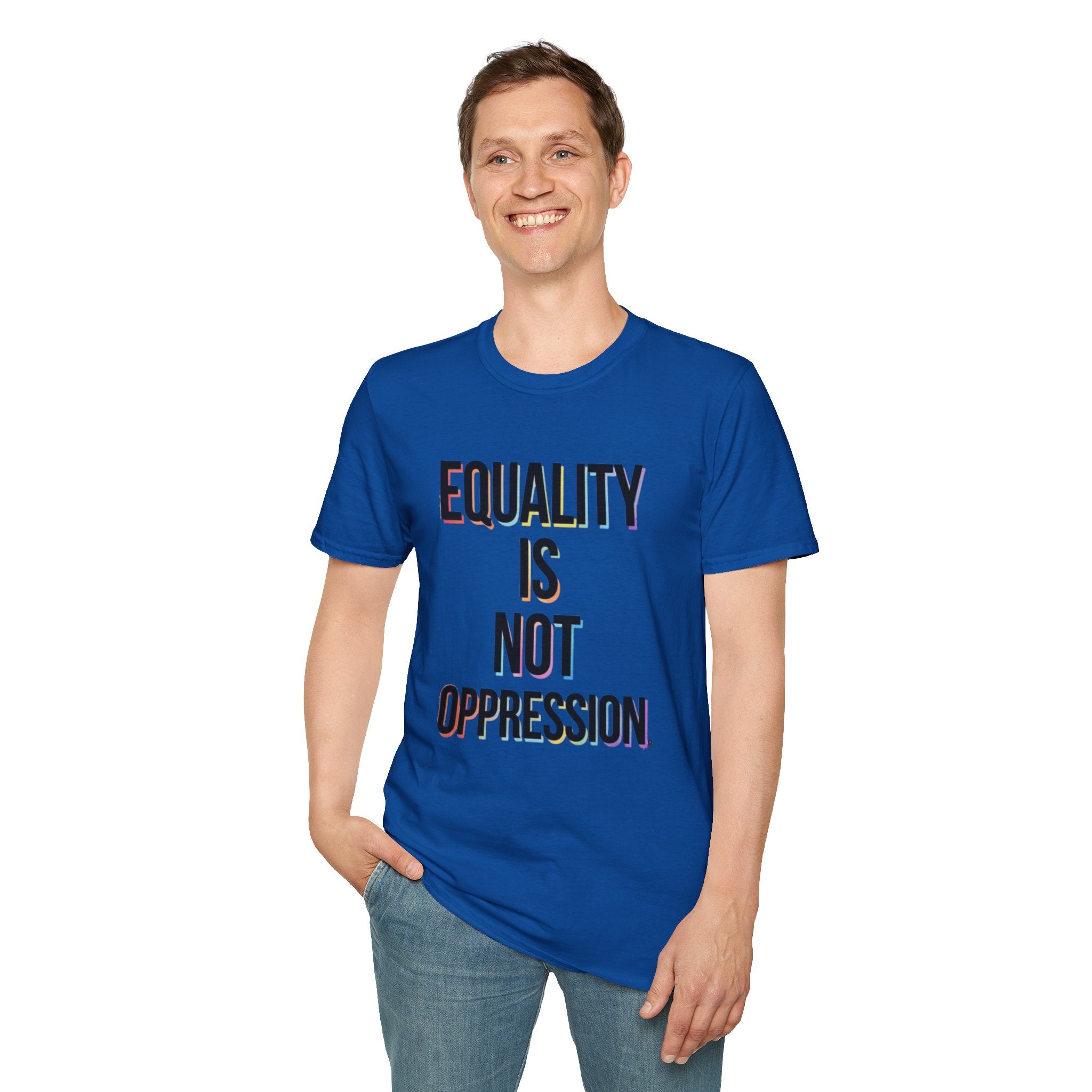 Equality Is Not Oppression T-Shirt — Social Justice Statement Tee
