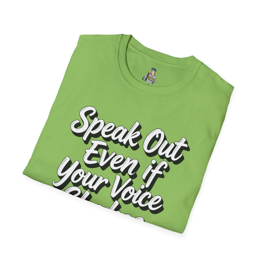 Speak Out T-Shirt Even If Your Voice Shakes