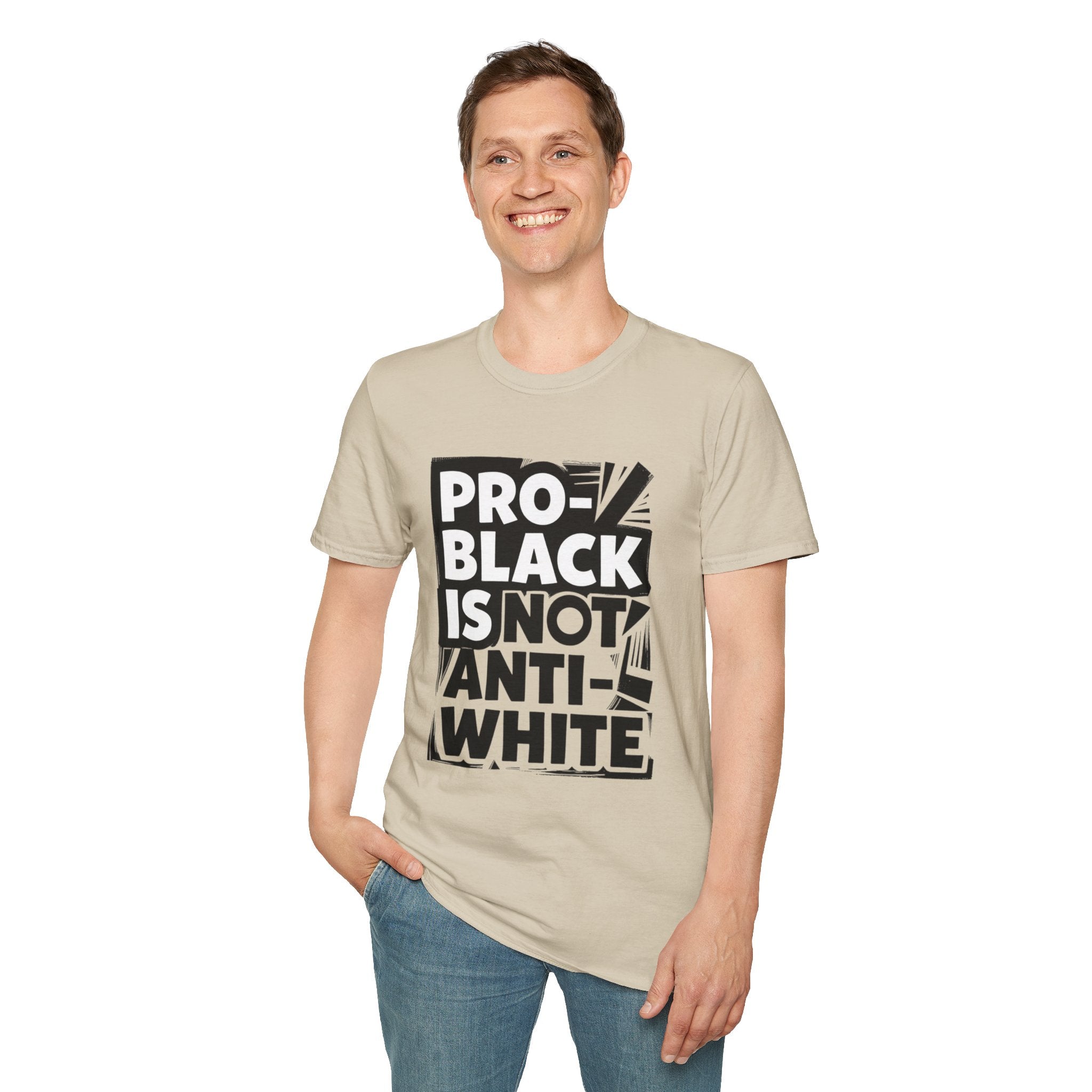Pro-Black Is Not Anti-White Statement T-Shirt