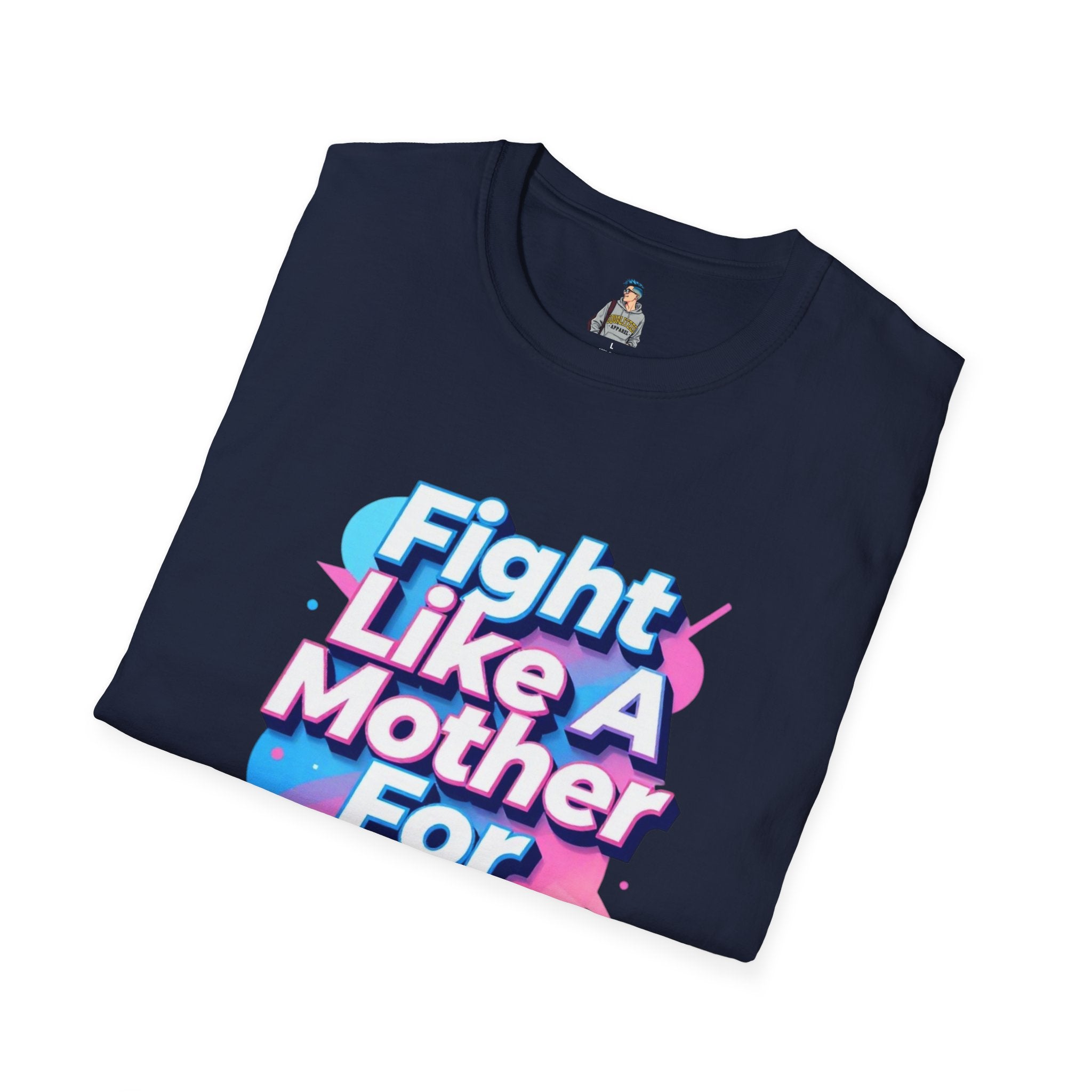 Fight Like A Mother T-Shirt - For Trans Rights