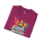Educate Advocate Celebrate Unisex T-Shirt