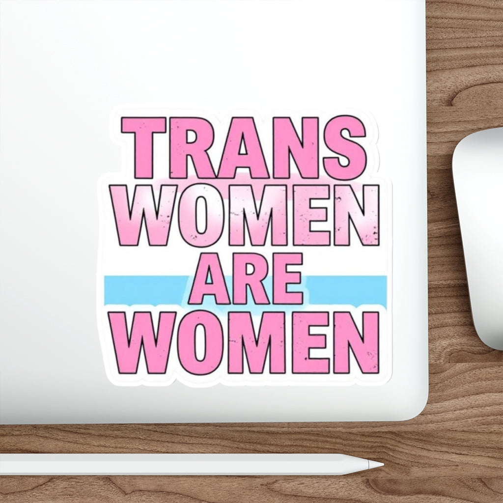 Die-Cut Stickers - TRANS WOMEN ARE WOMEN