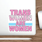 Die-Cut Stickers - TRANS WOMEN ARE WOMEN
