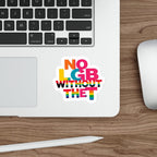 Die-Cut Stickers - NO LGB WITHOUT THE T