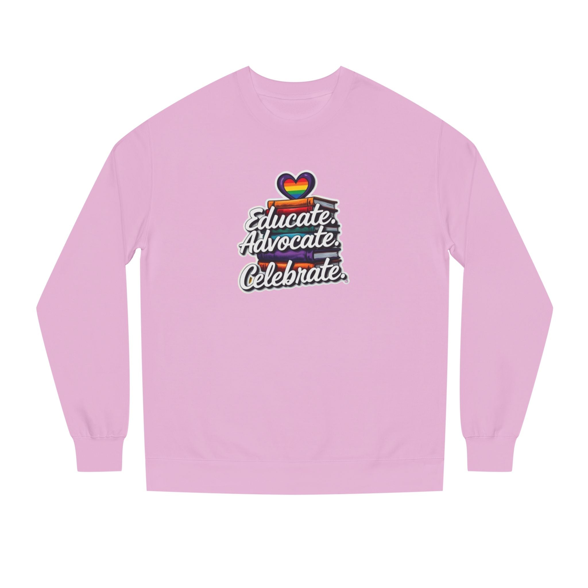 Educate, Advocate, Celebrate Unisex Crew Neck Sweatshirt - Empowerment Apparel