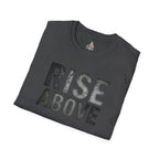 Rise Above T-Shirt — Motivational Graphic Tee