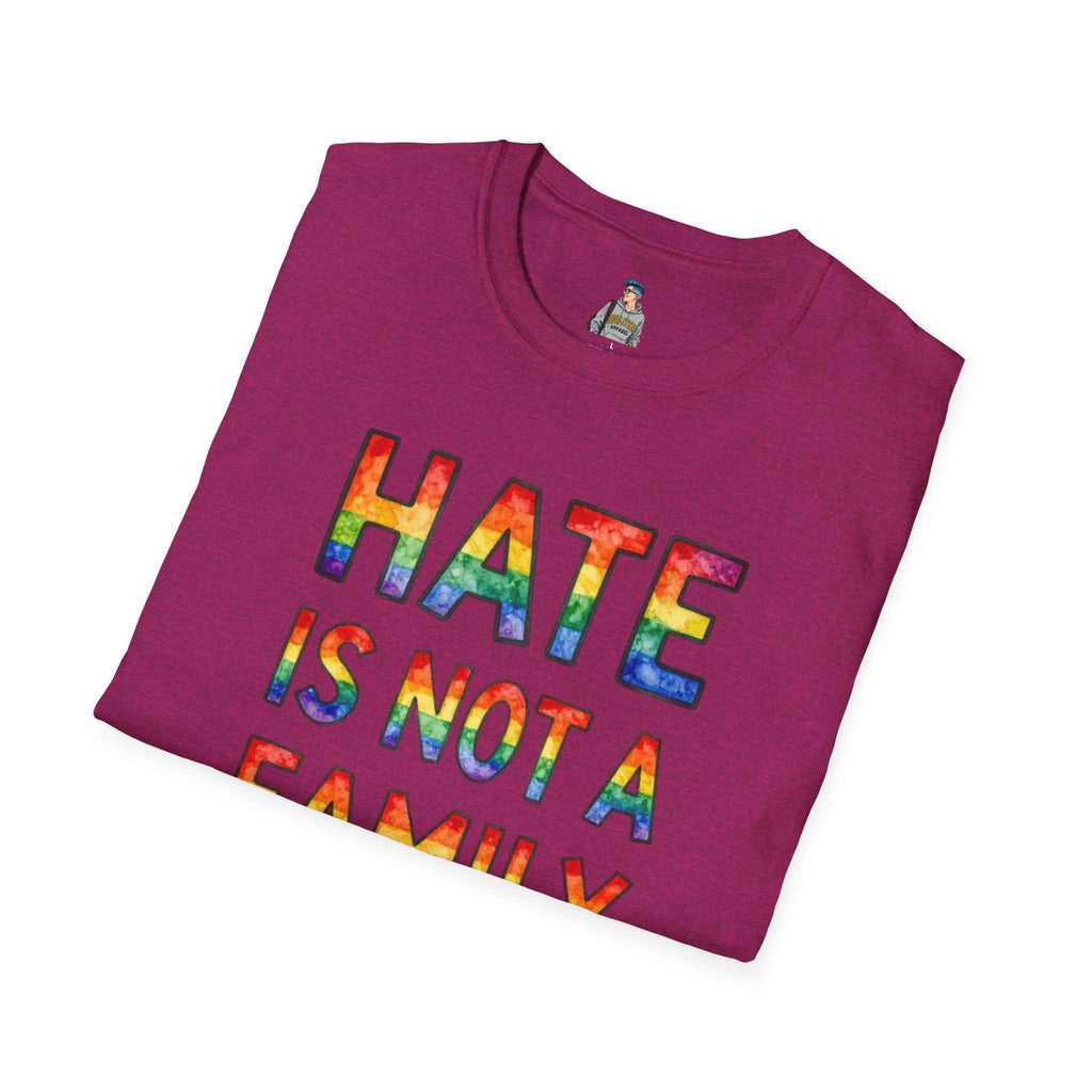T-Shirt — "Hate Is Not A Family Value" Rainbow Pride Tee