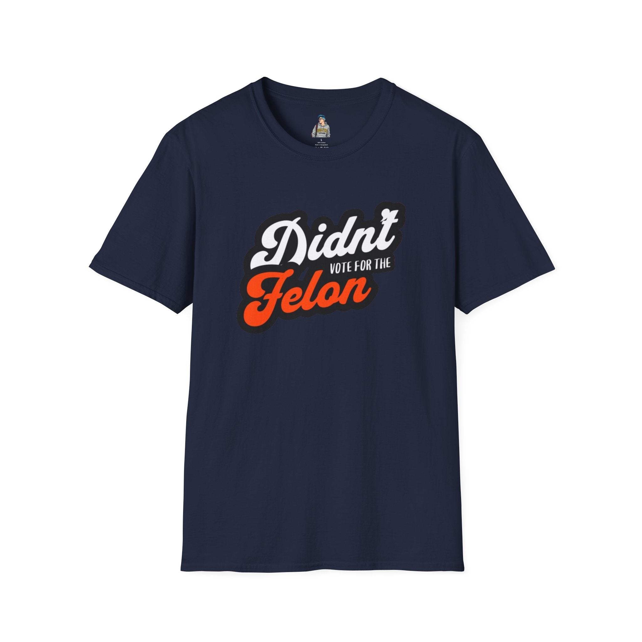 Didn’t Vote for the Felon T-Shirt — Political Statement Tee