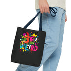 Be Weird Tote Bag