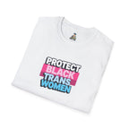 Protect Black Trans Women Unisex Softstyle T-Shirt