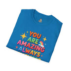 You Are Amazing T-Shirt — Colorful Inspirational Graphic Tee