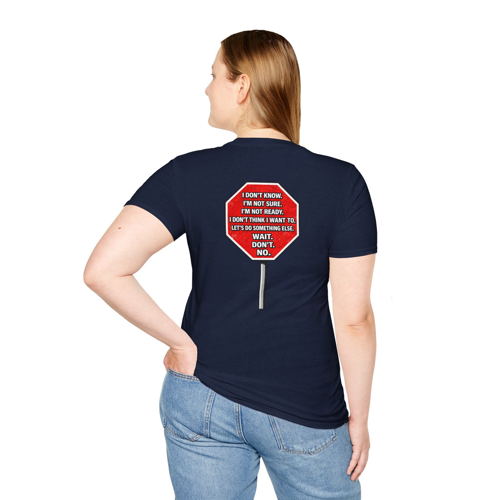 She Said STOP You Will Stop - Graphic T-Shirt