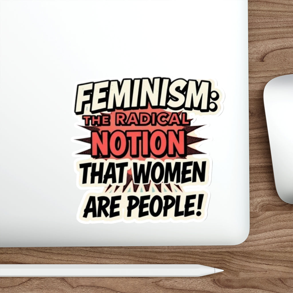 Die-Cut Stickers - FEMINISM: THE RADICAL NOTION THAT WOMEN ARE PEOPLE