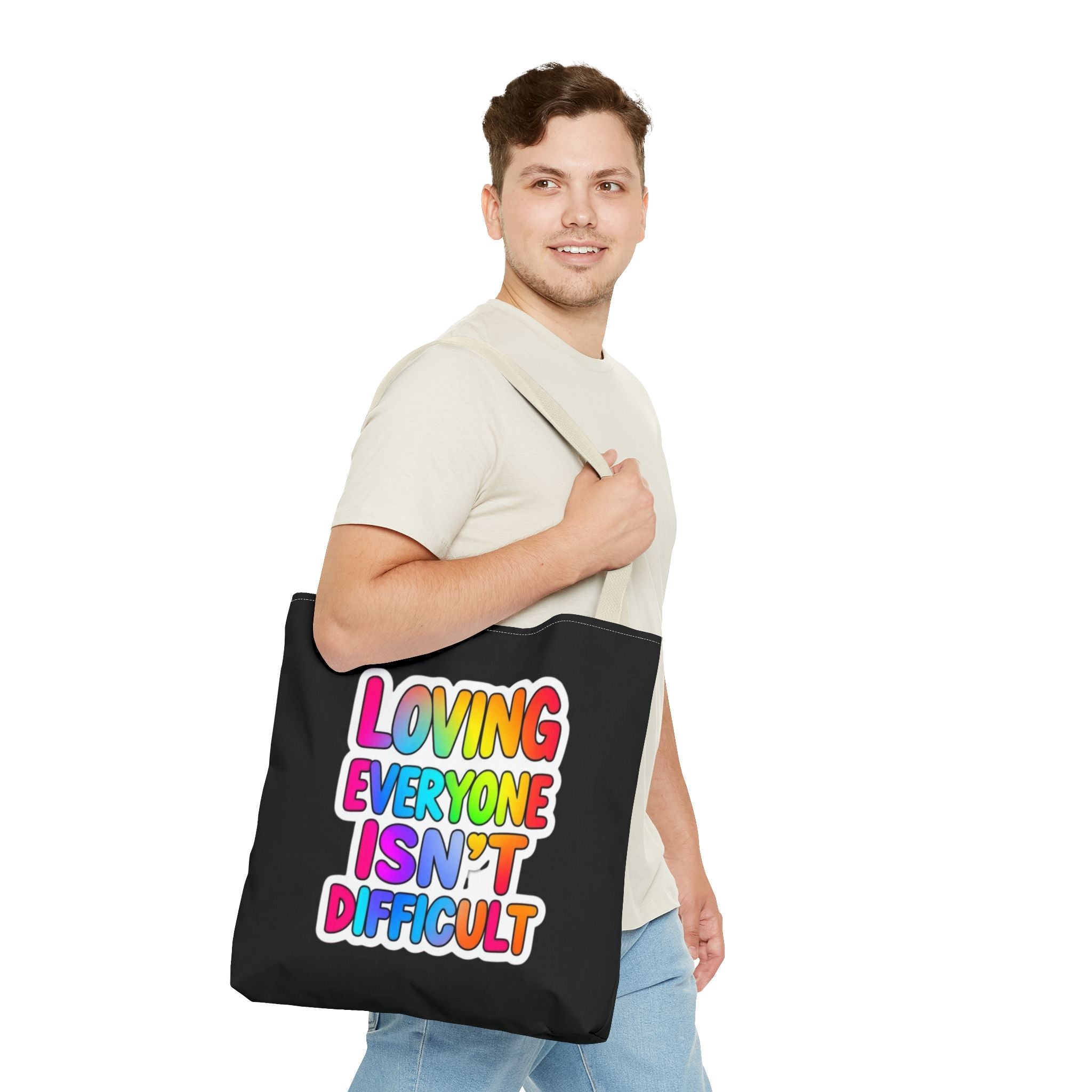 Loving Everyone Isn't Difficult Tote Bag