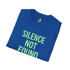 Silence Not Found T-Shirt — Bold Neon Text Tee
