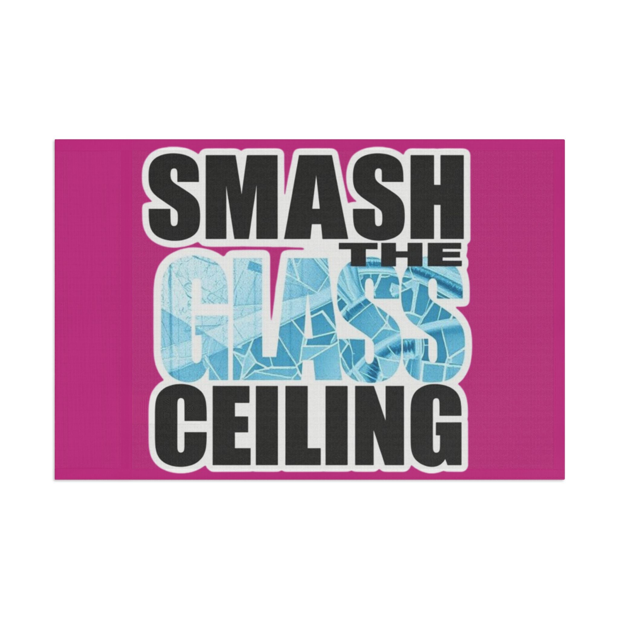 Smash The Glass Ceiling - Protest Flag