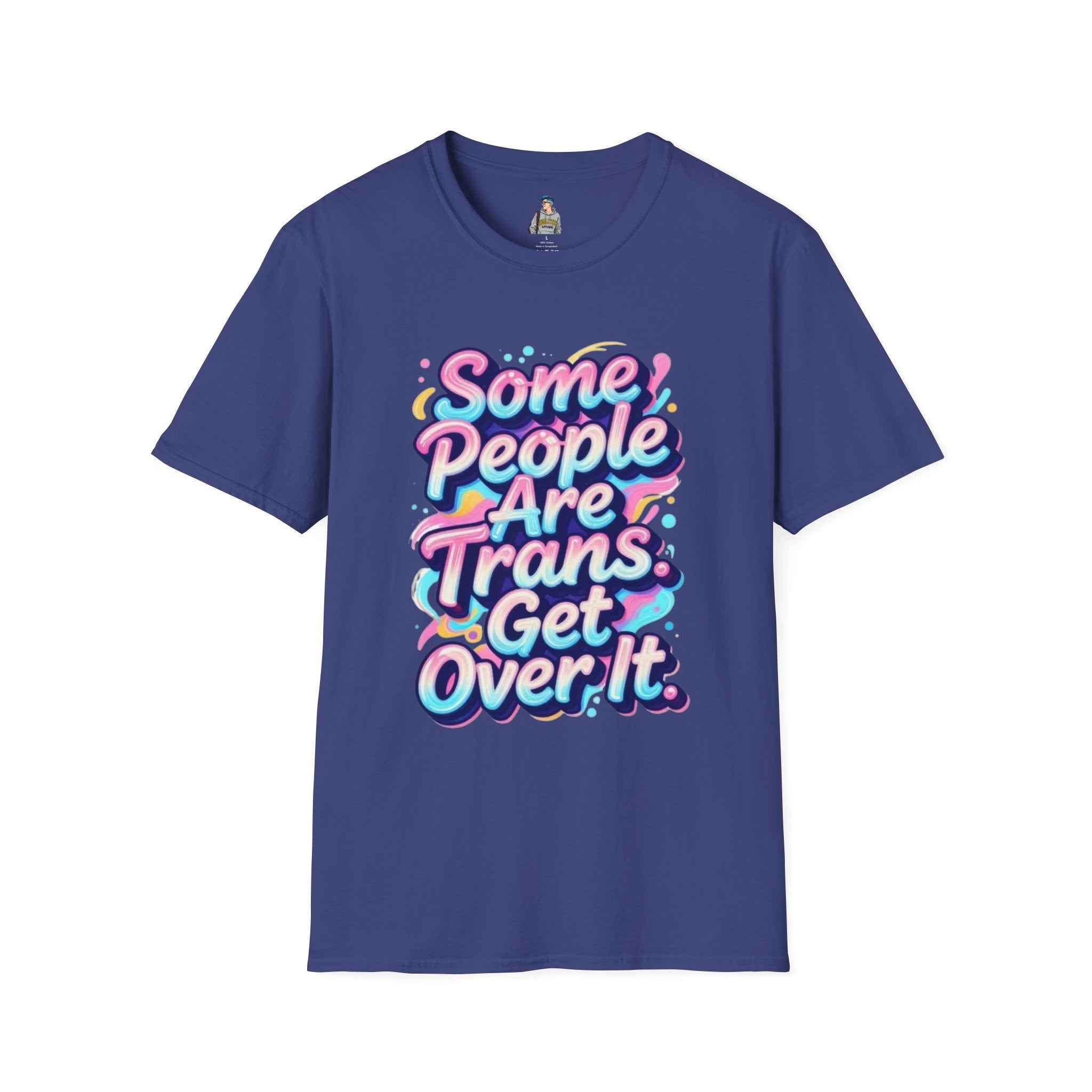 Trans Rights T-Shirt — "Some People Are Trans. Get Over It." Colorful Pride Tee