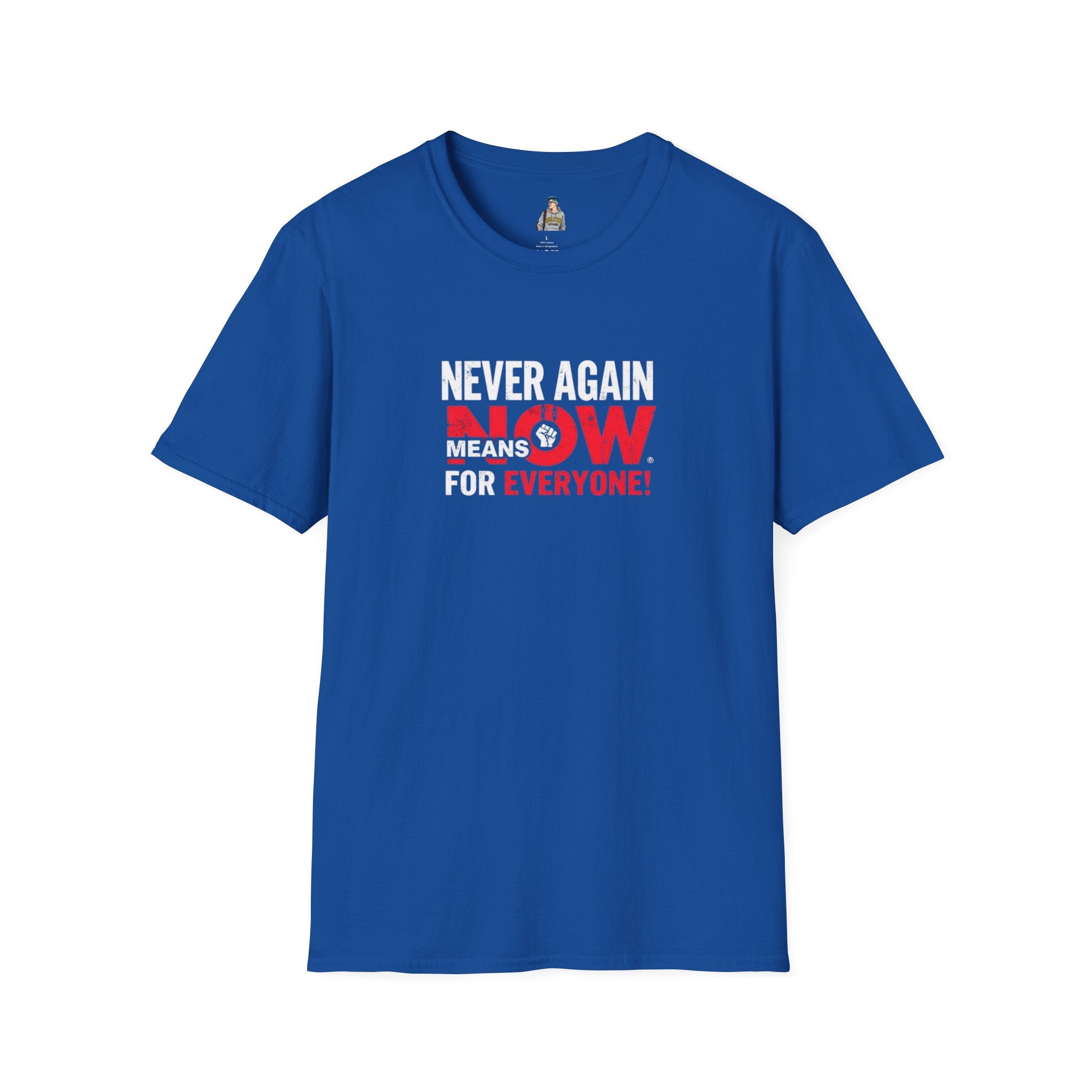 Unisex Softstyle T-Shirt - Never Again Now Means Now. For Everyone! Resist Fascism, End Genocide
