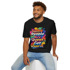 Queer Pride T-Shirt — "Some People Are Queer. Get Over It." Rainbow Graphic