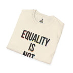 Equality Is Not Oppression T-Shirt — Social Justice Statement Tee