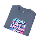 Fight Like A Mother T-Shirt - For Trans Rights