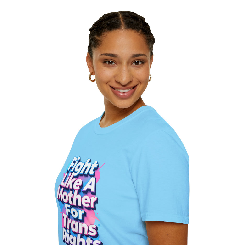 Fight Like A Mother T-Shirt - For Trans Rights