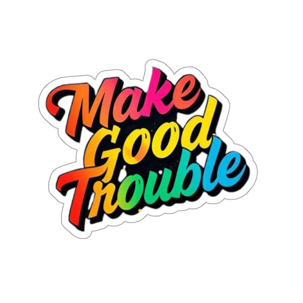 Die-Cut Stickers -  Make Good Trouble-Rainbow Text
