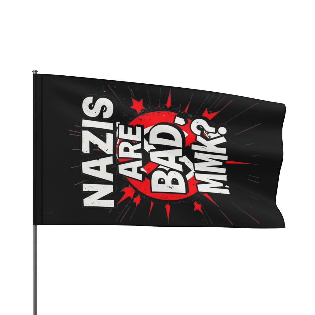 Nazis are Bad Protest Flag