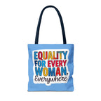 Equality for Every Woman, Everywhere Tote Bag