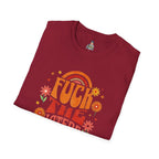F*** the Haters - Unisex Softstyle T-Shirt