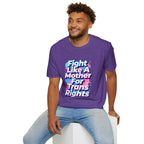 Fight Like A Mother T-Shirt - For Trans Rights