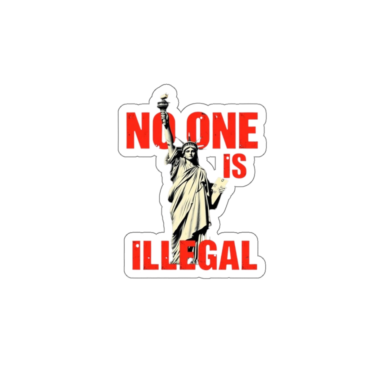 Die-Cut Stickers -No One Is Illegal Lady Liberty