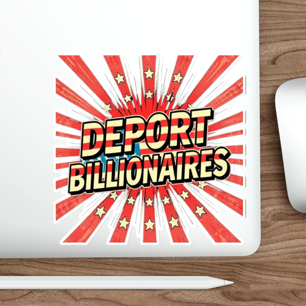 Die-Cut Stickers -  DEPORT BILLIONAIRES