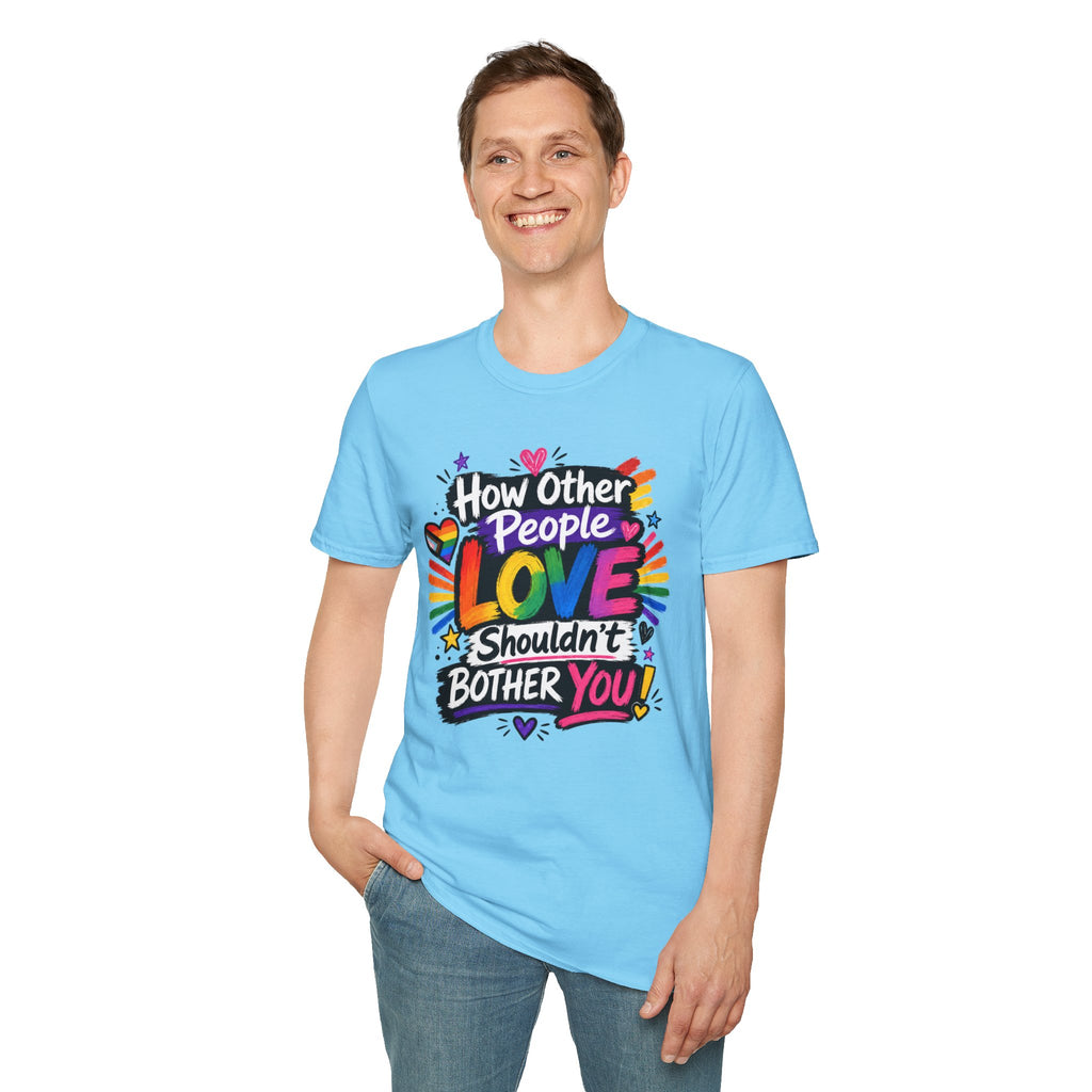 How Other People Love Rainbow T-Shirt — Inspirational LGBTQ+ Pride Tee