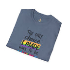 The Only Choice I MADE Was to Be MYSELF - Softstyle Unisex T-Shirt