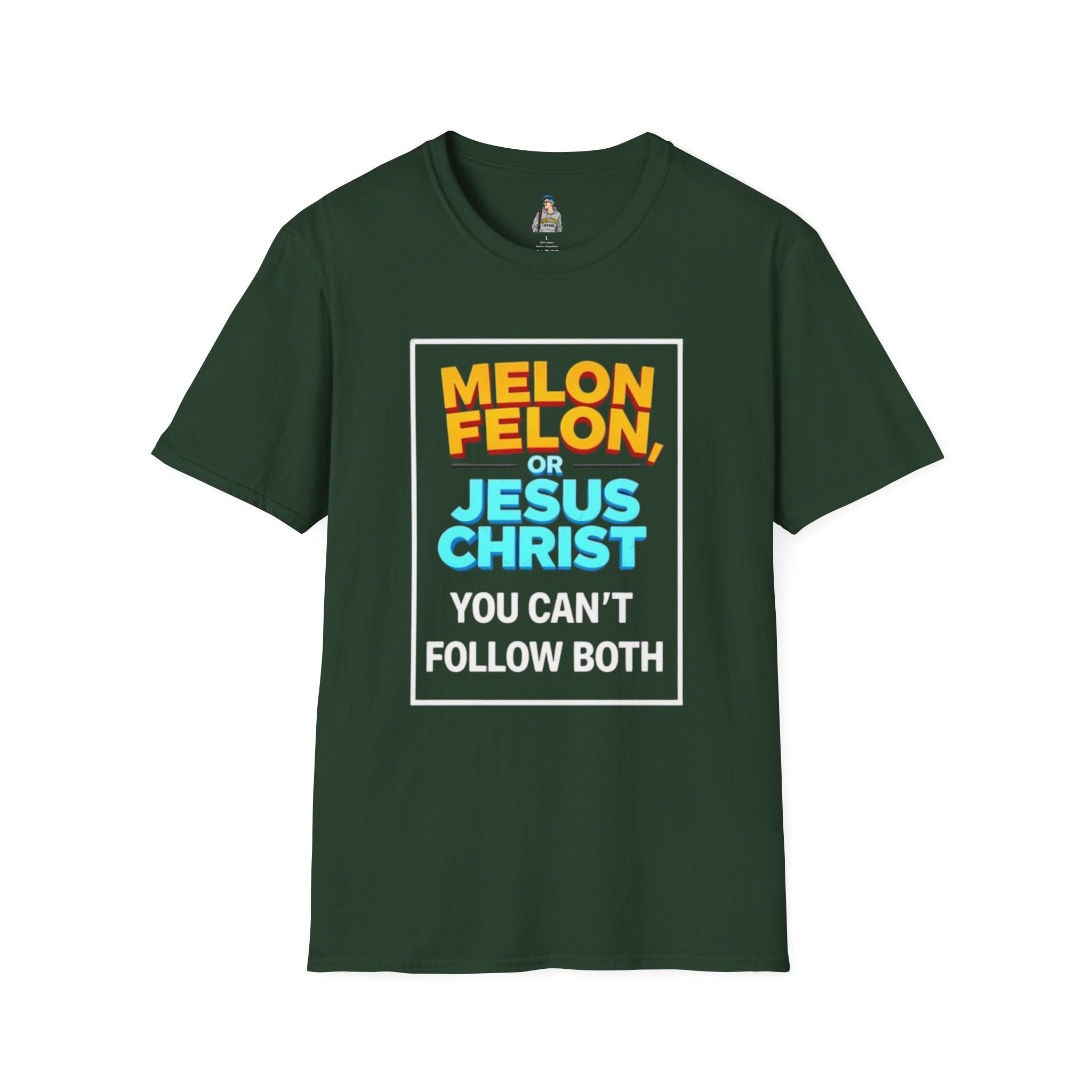 Political Unisex T-Shirt - Melon Felon or Jesus Christ? You Can't Follow Both