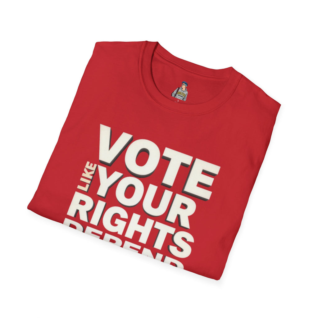 Vote Like Your Rights Depend On It T-Shirt