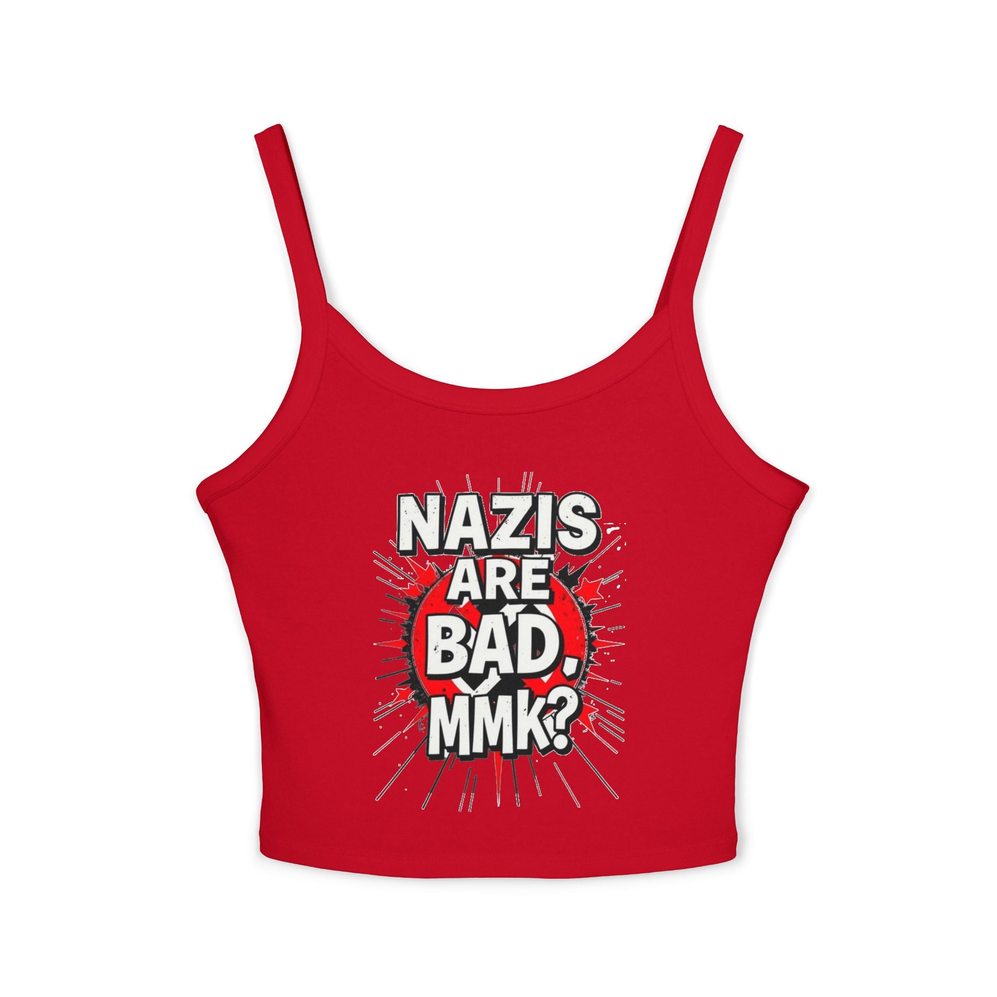 Women's Spaghetti Strap Tank Top - "Nazis Are Bad, MMK?" Graphic Tee for Social Justice Advocates