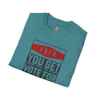 FAFO  You Get What You Vote For Unisex Softstyle T-Shirt