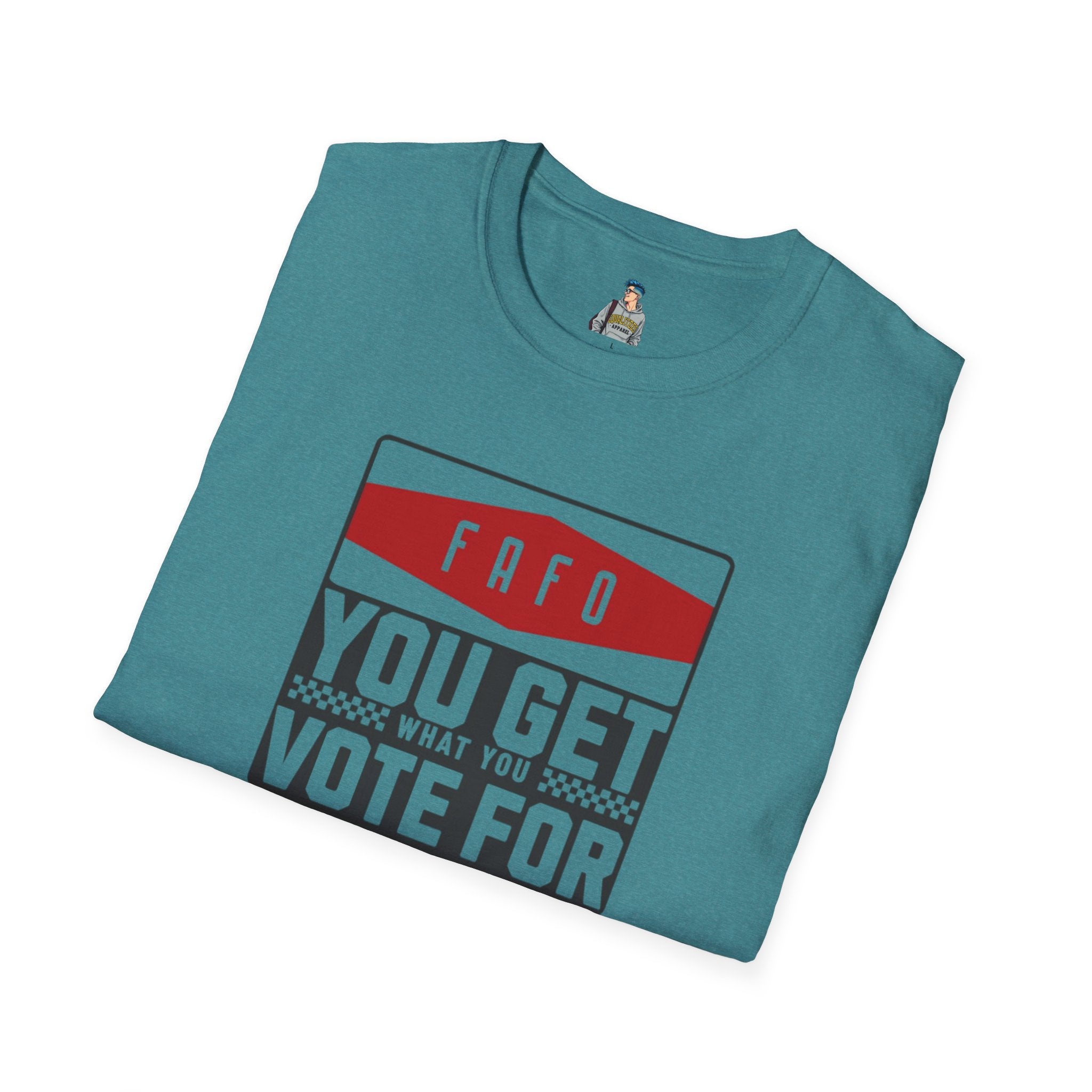 FAFO  You Get What You Vote For Unisex Softstyle T-Shirt