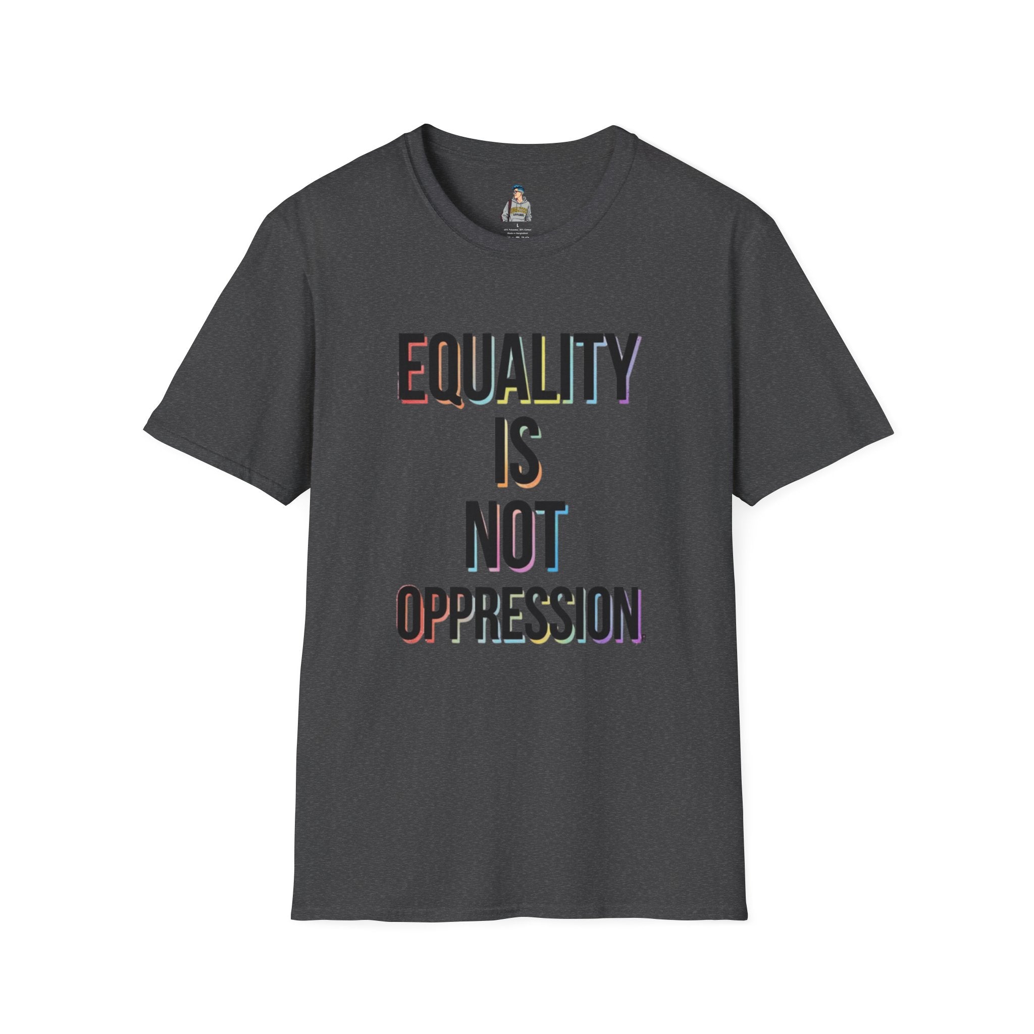 Equality Is Not Oppression T-Shirt