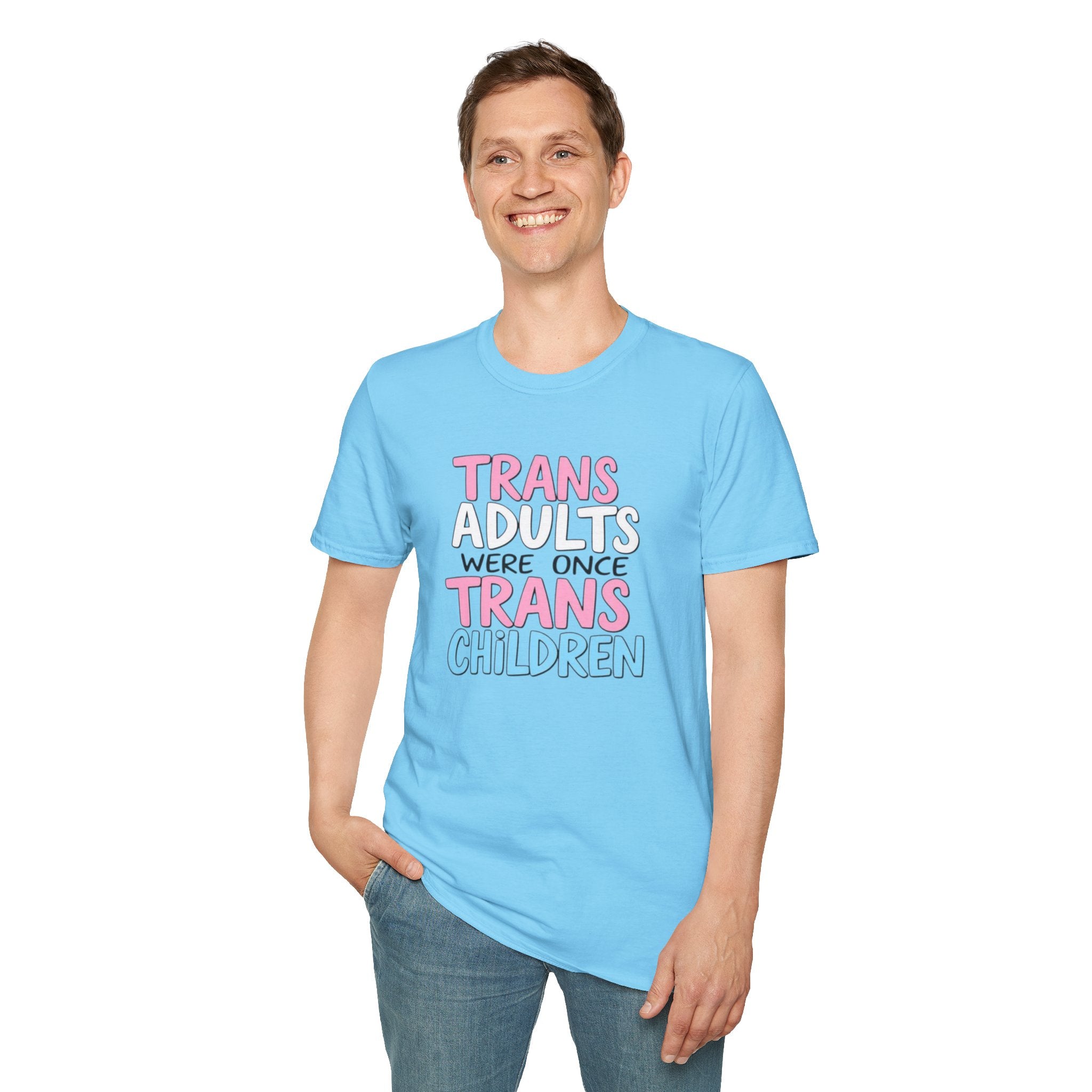 Trans Adults Were Once Trans Children Unisex Tee