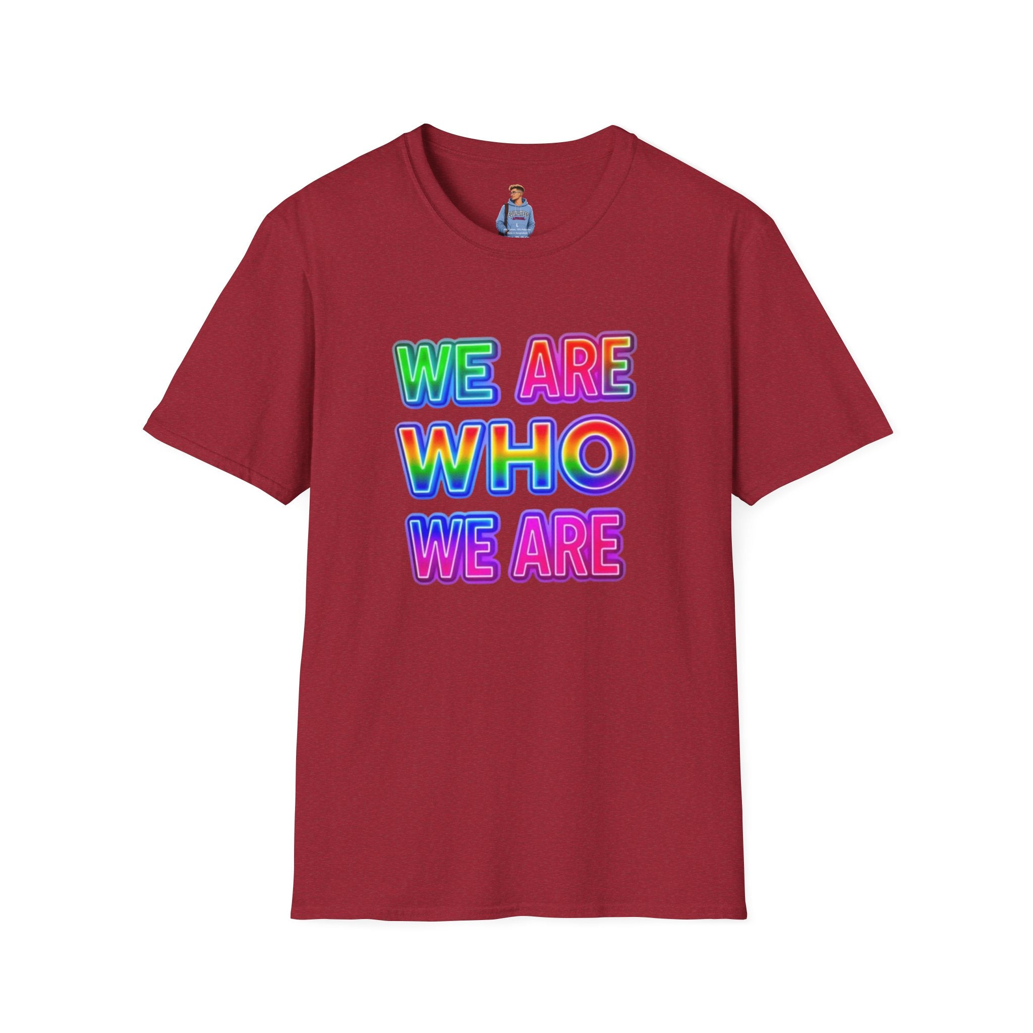 Pride Statement T-Shirt - 'We Are Who We Are' - Unisex Softstyle Tee for Self-Expression